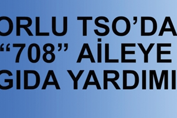 orlu TSOdan 708 Aileye Gda yardm