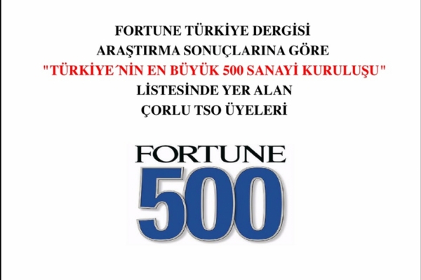 Çorlu TSO Üyesi 50 Firma Fortune Türkiye Dergisi "Türkiye´nin En Büyük 500 Sanayi Kuruluşu" Listesinde Yer Aldı