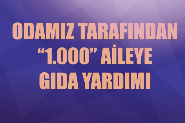 1.000 AİLEYE GIDA YARDIMI YAPILDI