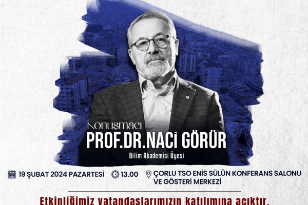 Prof.Dr.Naci GÖRÜR ile Beklenen Marmara Depremi ve Ekonomik Etkileri Etkinliği