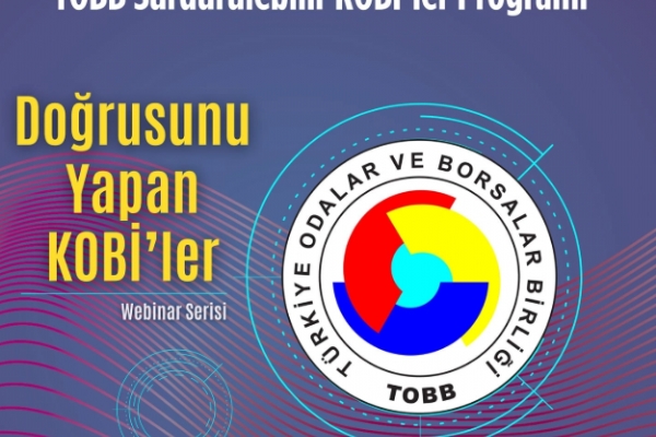 TOBB ile FCO Akademi i birliinde dzenlenen Dorusunu Yapan KOB´ler Webinar Serisi Gerekleti