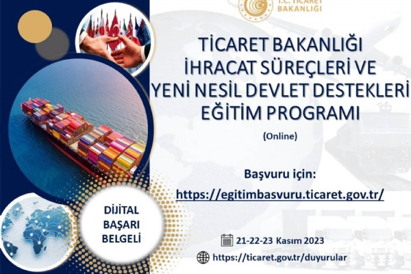 Ticaret Bakanlığı İhracat Süreçleri ve Yeni Nesil Devlet Destekleri Eğitim Programı Gerçekleşti