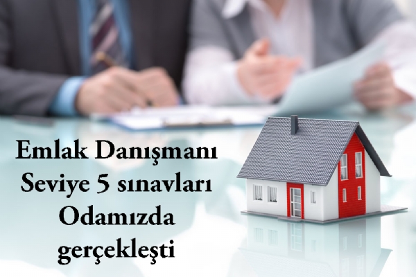 Sorumlu Emlak Danışmanı Mesleki Yeterlilik Sınavı Yapıldı