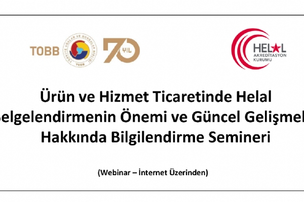 Ürün ve Hizmet Ticaretinde Helal Belgelendirmenin Önemi ve Güncel Gelişmeler Hakkında Bilgilendirme Semineri Gerçekleşti