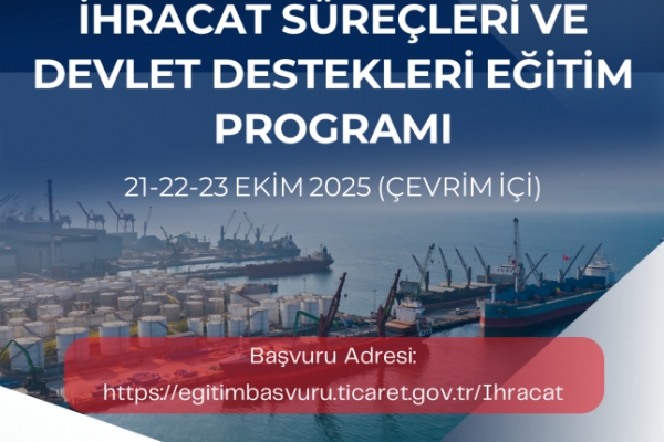 Ticaret Bakanl hracat Sreleri ve Devlet Destekleri Eitimi Gerekleti