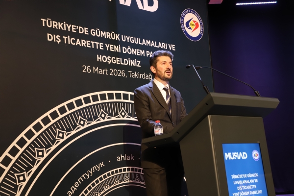 T�rkiye&acute;de G�mr�k Uygulamalar� ve D�� Ticarette Yeni D�nem: Riskler, F�rsatlar ve ��z�m �nerileri Paneli Ger�ekle�ti
