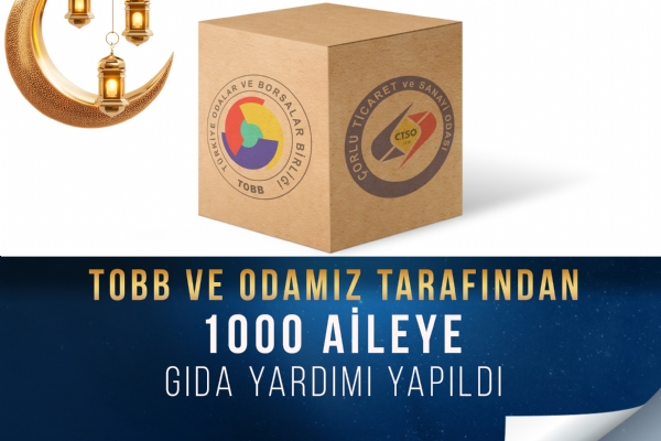 TOBB ve Odamız Tarafından 1000 Aileye Gıda Yardımı Yapıldı