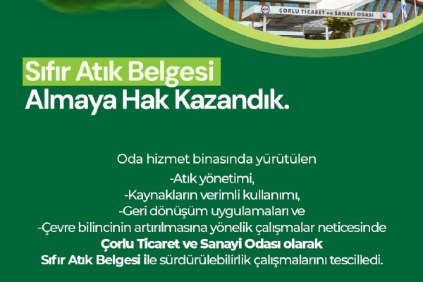 �orlu Ticaret ve Sanayi Odas� S�f�r At�k Belgesini Almaya Hak Kazand�