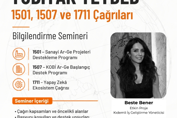 T�B�TAK TEYDEB 1501,1507 ve 1711 �a�r�lar� Bilgilendirme Semineri